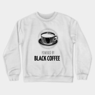 Powered By Black Coffee Crewneck Sweatshirt